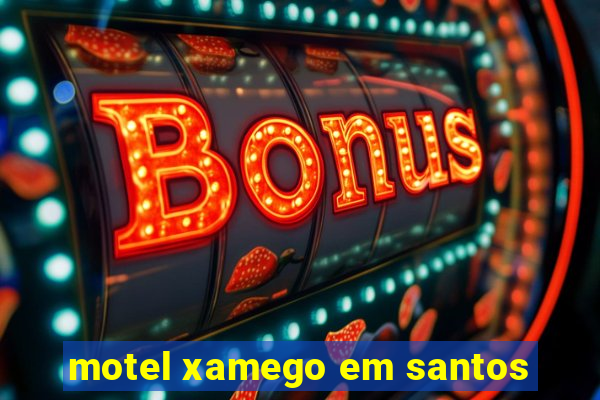 motel xamego em santos